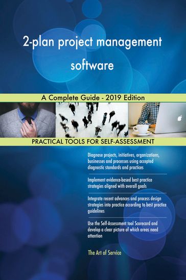 2-plan project management software A Complete Guide - 2019 Edition - Gerardus Blokdyk