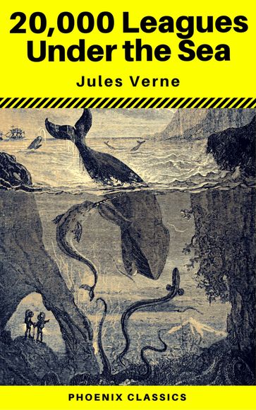 20,000 Leagues Under the Sea (Annotated) (Phoenix Classics) - Verne Jules - Phoenix Classics