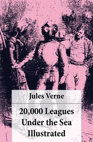20,000 Leagues Under the Sea Illustrated (original illustrations by Alphonse de Neuville) - Verne Jules