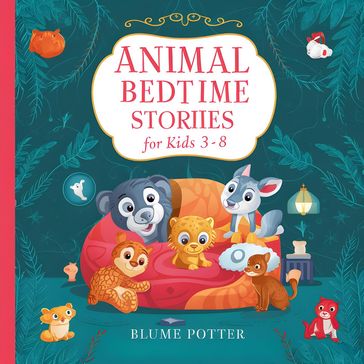 20 Animal Stories For Bedtime For Kids Age 3-8 - Blume Potter