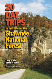 20 Day Trips in and around the Shawnee National Forest