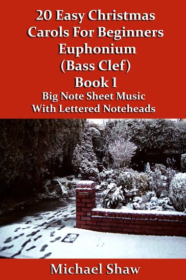 20 Easy Christmas Carols For Beginners Euphonium Book 1 Bass Clef Edition - Michael Shaw
