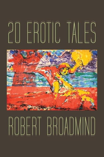 20 Erotic Tales - Robert Broadmind
