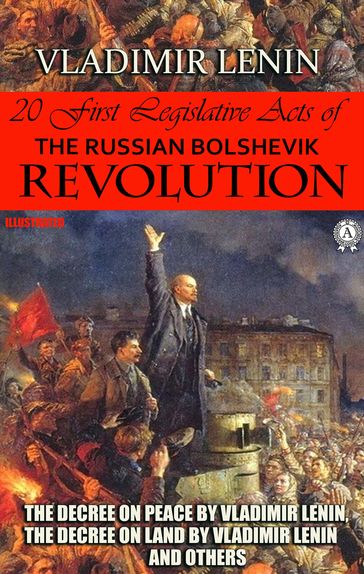 20 First Legislative Acts of the Russian Bolshevik Revolution. Illustrated - Vladimir Lenin