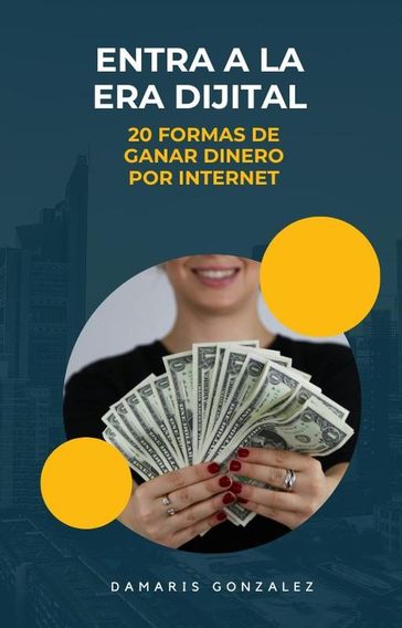 20 Forma de ganar dinero por internet - Damaris Gonzalez