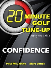 20 Minute Golf Tune-Up: Confidence