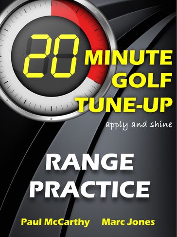 20 Minute Golf Tune-Up: Range Practice - Marc Jones - Paul McCarthy