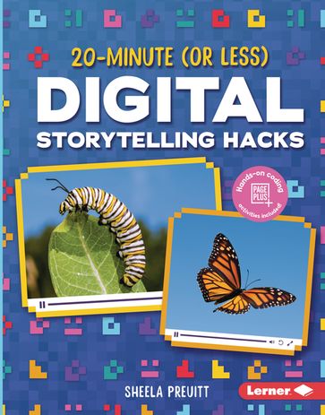20-Minute (Or Less) Digital Storytelling Hacks - Sheela Preuitt