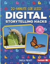 20-Minute (Or Less) Digital Storytelling Hacks