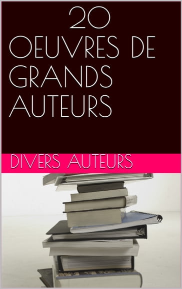 20 Oeuvres de grands auteurs - grands auteurs