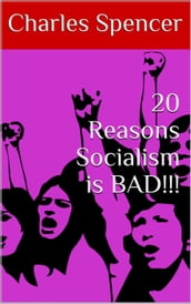 20 Reasons Socialism is BAD!!!