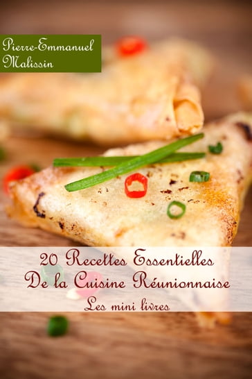 20 Recettes Essentielle De la Cuisine Réunionnaise - Pierre-Emmanuel Malissin