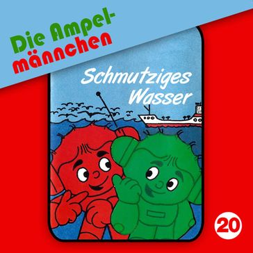 20: Schmutziges Wasser - Die Ampelmannchen - Erika Immen - Wolfgang Pauls - Peter Thomas - Alexander Ester - Hans-Joachim Herwald