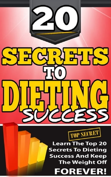 20 Secrets To Dieting Success - Patrick R. Bonnaudeau