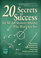 20 Secrets to Success for NCAA Student-Athletes Who Won t Go Pro