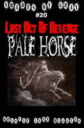 #20 Shades of Gray: Last Act Of Revenge: Pale Horse
