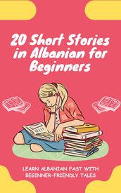 20 Short Stories in Albanian for Beginners