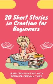20 Short Stories in Croatian for Beginners
