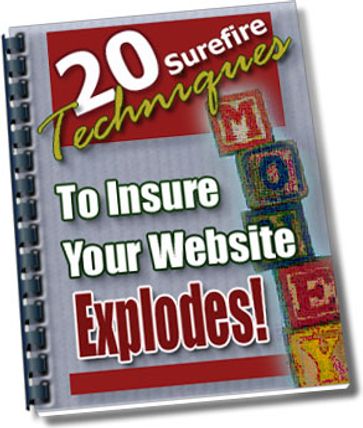 20 Surefire Techniques to Insure Your Website Explodes! - Sangram Singha Roy