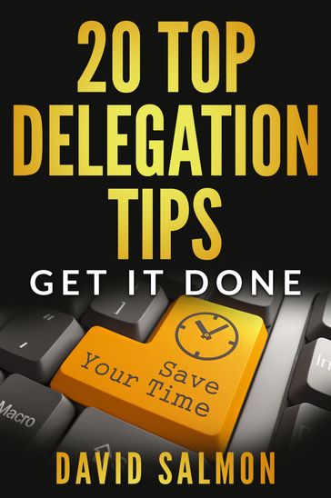20 Top Delegation Tips - David Salmon