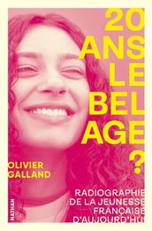 20 ans, le bel âge ? - Radiographie de la jeunesse française d aujourd hui