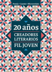 20 años. Creadores Literarios FIL Joven