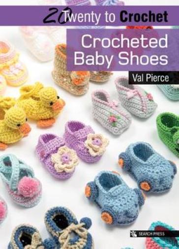 20 to Crochet: Crocheted Baby Shoes - Val Pierce