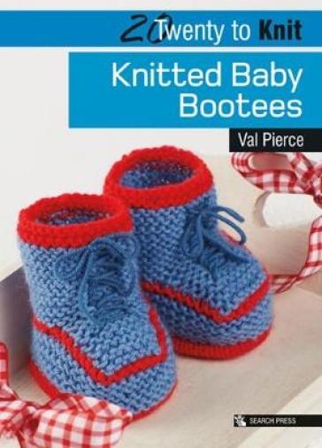 20 to Knit: Knitted Baby Bootees - Val Pierce