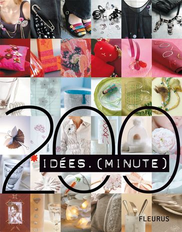 200 Idées minute - Catherine Guidicelli - Christèle Ageorges - Florence Le Maux - Natacha Seret - Sabine Alaguillaume - Sophie Mutterer - Violaine Osio
