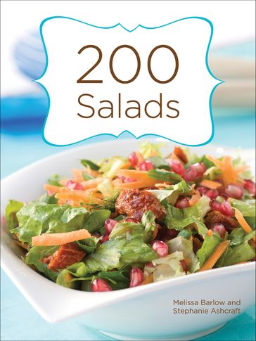 200 Salads - Melissa Barlow - Stephanie Ashcraft