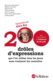 200 drôles d expressions que l on utilise tous les jours sans vraiment les connaître