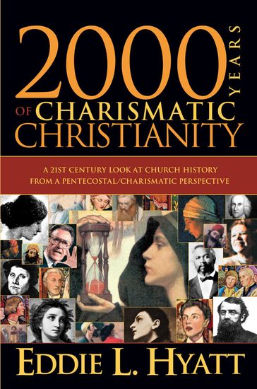 2000 Years Of Charismatic Christianity - Eddie L Hyatt