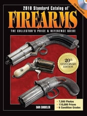 2010 Standard Catalog of Firearms: The Collector