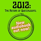 2012: The Return of Quetzalcoatl