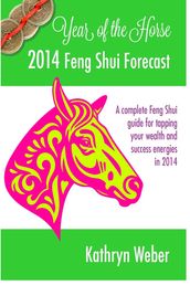 2014 Feng Shui Forecast, Year of the Horse