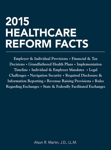 2015 Healthcare Reform Facts - Alson R. Martin - J.D. - LL.M.