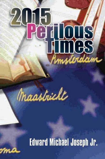 2015 Perilous Times - Edward Michael Joseph Jr.