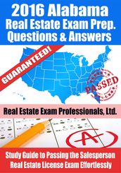 2016 Alabama Real Estate Exam Prep Questions and Answers: Study Guide to Passing the Salesperson Real Estate License Exam Effortlessly