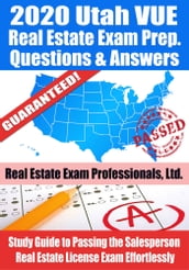 2020 Utah VUE Real Estate Exam Prep Questions & Answers: Study Guide to Passing the Salesperson Real Estate License Exam Effortlessly