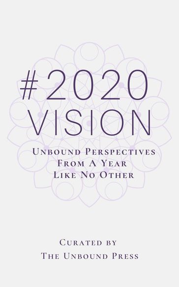 2020 VISION - The Unbound Press