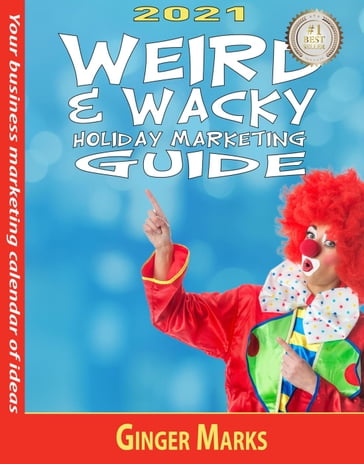 2021 Weird & Wacky Holiday Marketing Guide - Ginger Marks