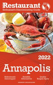2022 Annapolis - The Restaurant Enthusiast s Discriminating Guide