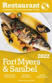 2022 Fort Myers & Sanibel - The Restaurant Enthusiast s Discriminating Guide
