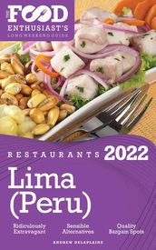 2022 Lima (Peru) Restaurants - The Food Enthusiast s Long Weekend Guide