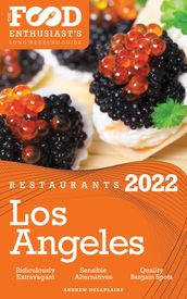 2022 Los Angeles Restaurants - The Food Enthusiast s Long Weekend Guide