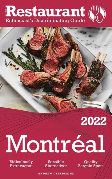 2022 Montreal - The Restaurant Enthusiast's Discriminating Guide - Andrew Delaplaine