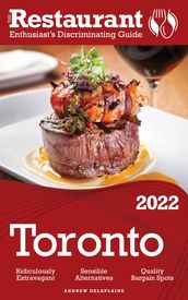 2022 Toronto - The Restaurant Enthusiast s Discriminating Guide