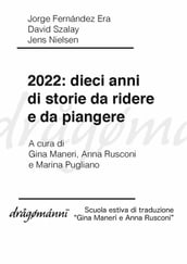 2022: dieci anni di storie da ridere e da piangere