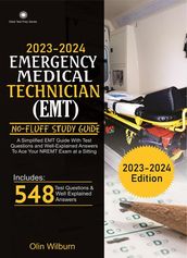 2023  2024 Emergency Medical Technician (EMT) No-Fluff Study Guide