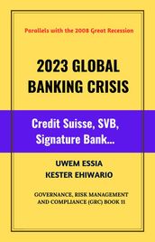 2023 GLOBAL BANKING CRISIS Credit Suisse, SVB, Signature Bank